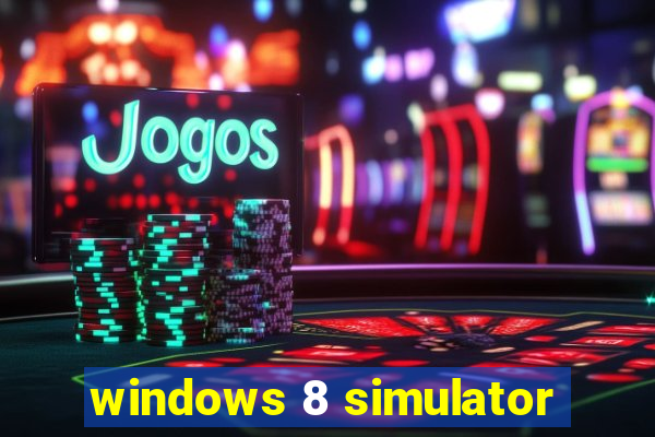 windows 8 simulator